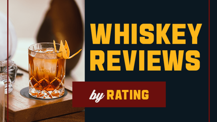 Bourbon & Whiskey Reviews By Rating